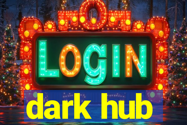 dark hub